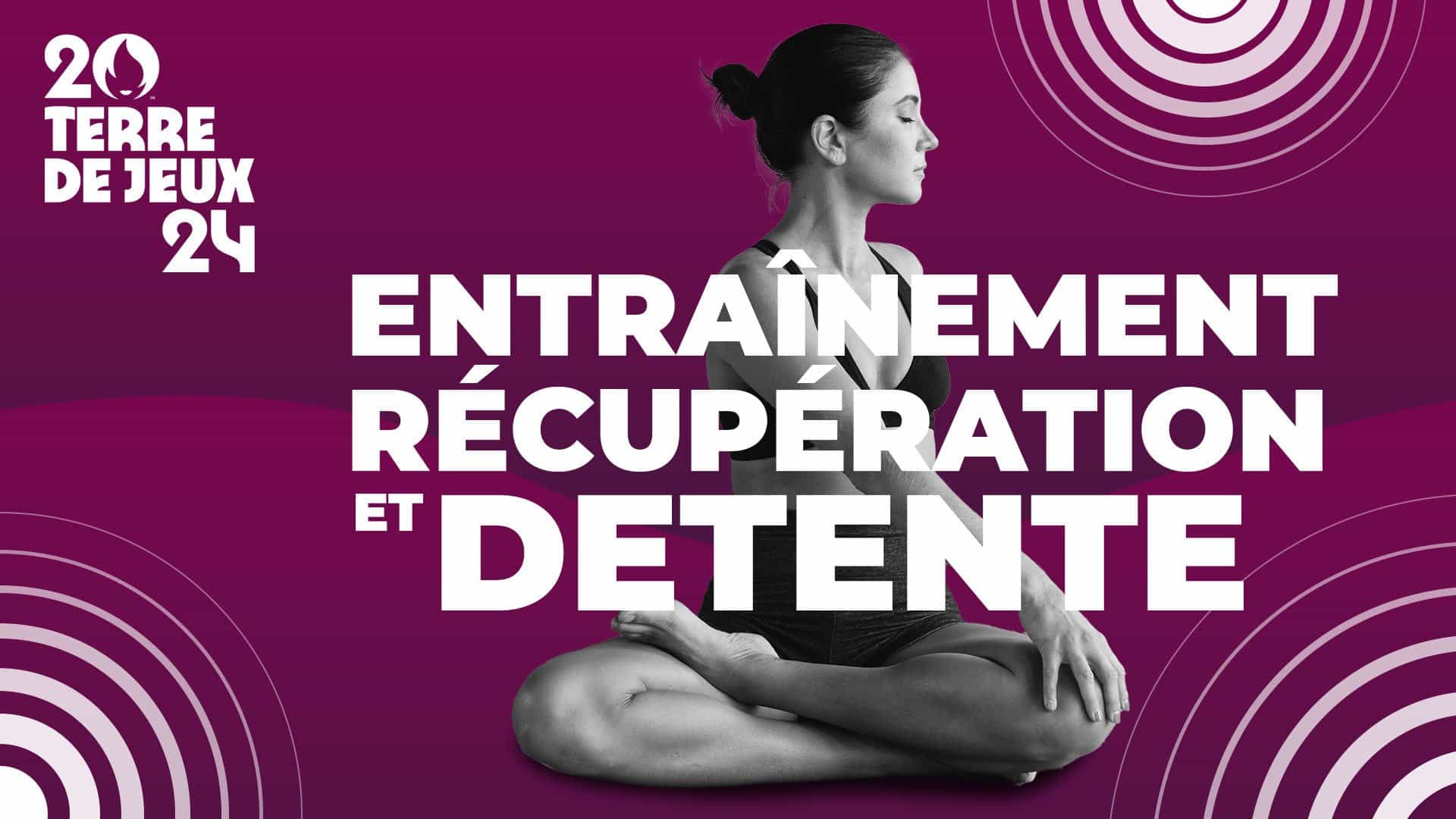 Entraînement récupération et détente - ambition jo 2024